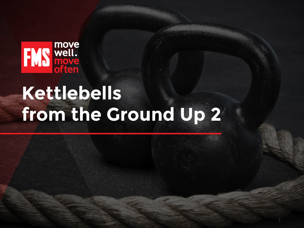 Kettlebells from the Ground Up 2